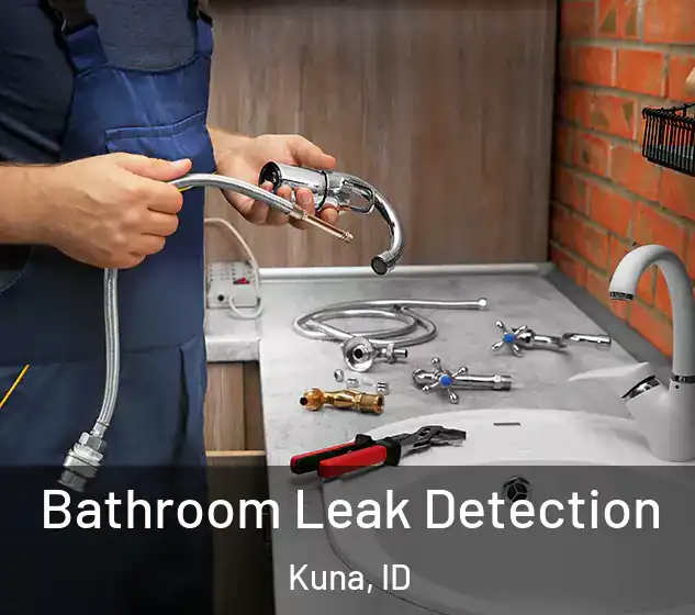  Bathroom Leak Detection Kuna, ID