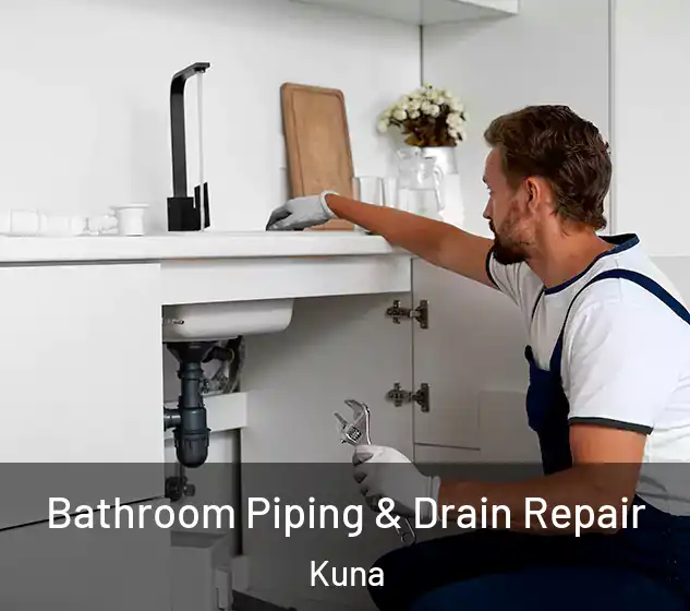  Bathroom Piping & Drain Repair Kuna