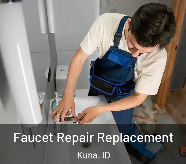  Faucet Repair Replacement Kuna, ID