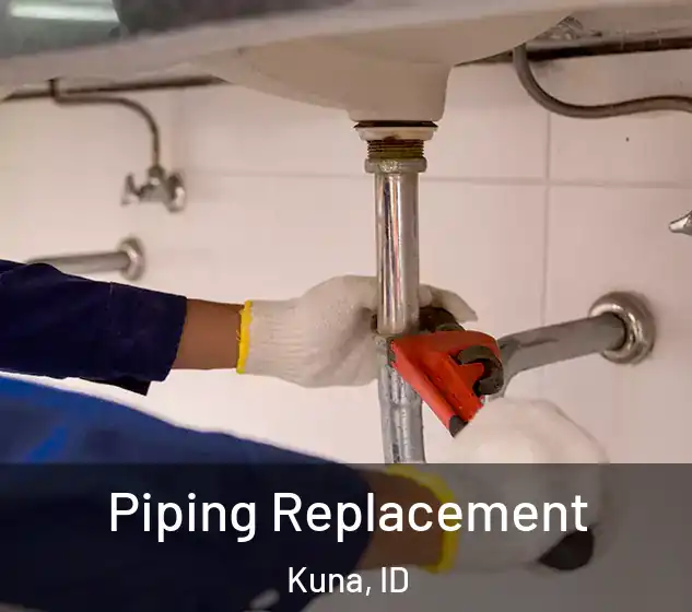 Piping Replacement Kuna, ID