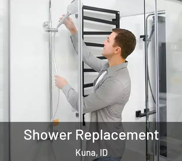  Shower Replacement Kuna, ID